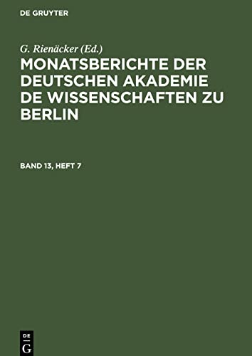 Monatsberichte der Deutschen Akademie de Wissenschaften zu Berlin, Band 13, Heft 7, Monatsberichte der Deutschen Akademie de Wissenschaften zu Berlin Band 13, Heft 7