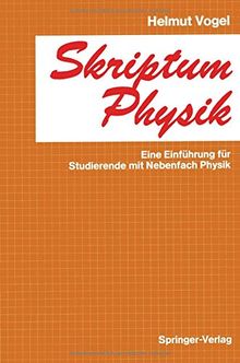 Skriptum Physik: Eine Einführung für Studierende mit Nebenfach Physik