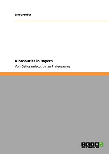Dinosaurier in Bayern: Von Cetiosauriscus bis zu Sciurumimus