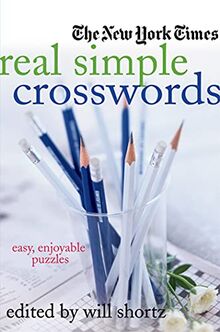 NEW YORK TIMES REAL SIMPLE CROSSWOR: Easy, Enjoyable Puzzles