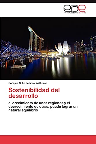 Sostenibilidad del desarrollo: el crecimiento de unas regiones y el decrecimiento de otras, puede lograr un natural equilibrio