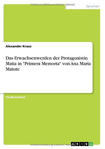 Das Erwachsenwerden der Protagonistin Matia in Primera Memoria von Ana María Matute
