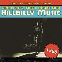 Dim Lights,Thick Smoke and Hillbilly Music 1968