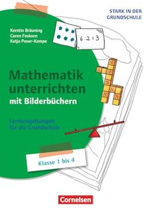 Stark in der Grundschule - Mathe - Klasse 1-4: Mathematik unterrichten mit Bilderbüchern - Lernumgebungen für die Grundschule - Buch mit Materialen über Webcode