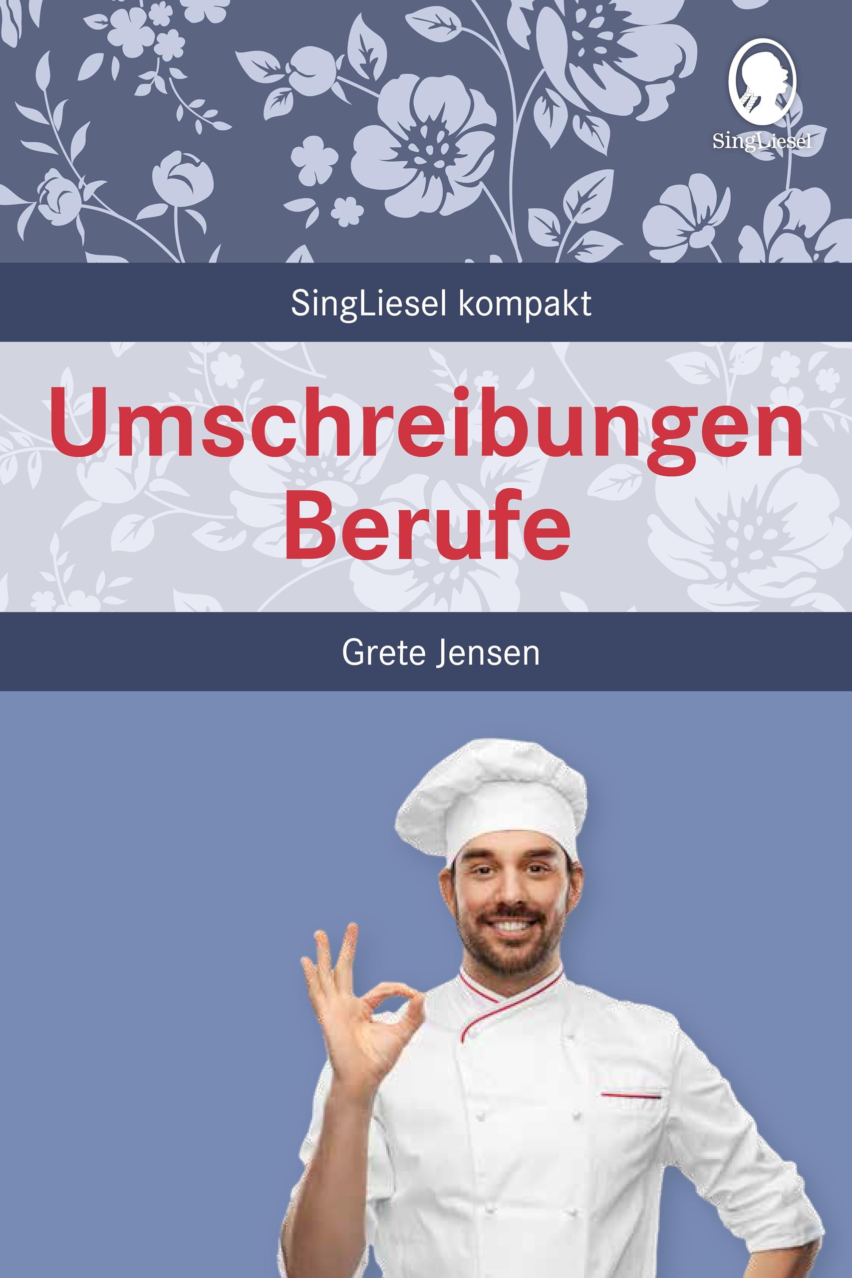 Umschreibungen Berufe: Beschäftigung und Gedächtnistraining für Senioren mit Demenz. Beliebt und bewährt bei Senioren (SingLiesel Kompakt. Für ... für Senioren. Auch mit Demenz)