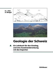 Geologie der Schweiz: Ein Lehrbuch für den Einstieg, und eine Auseinandersetzung mit den Experten