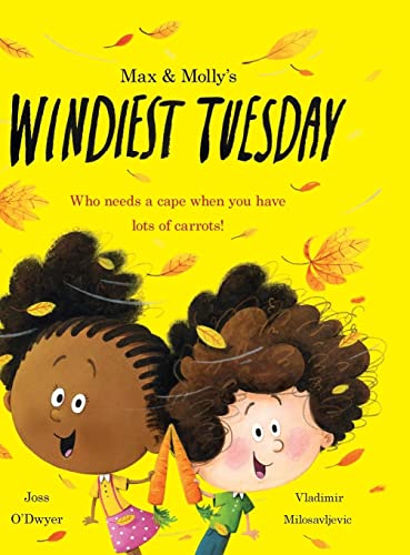 Max & Molly's Windiest Tuesday: Who Needs a Cape When You Have Lots of Carrots