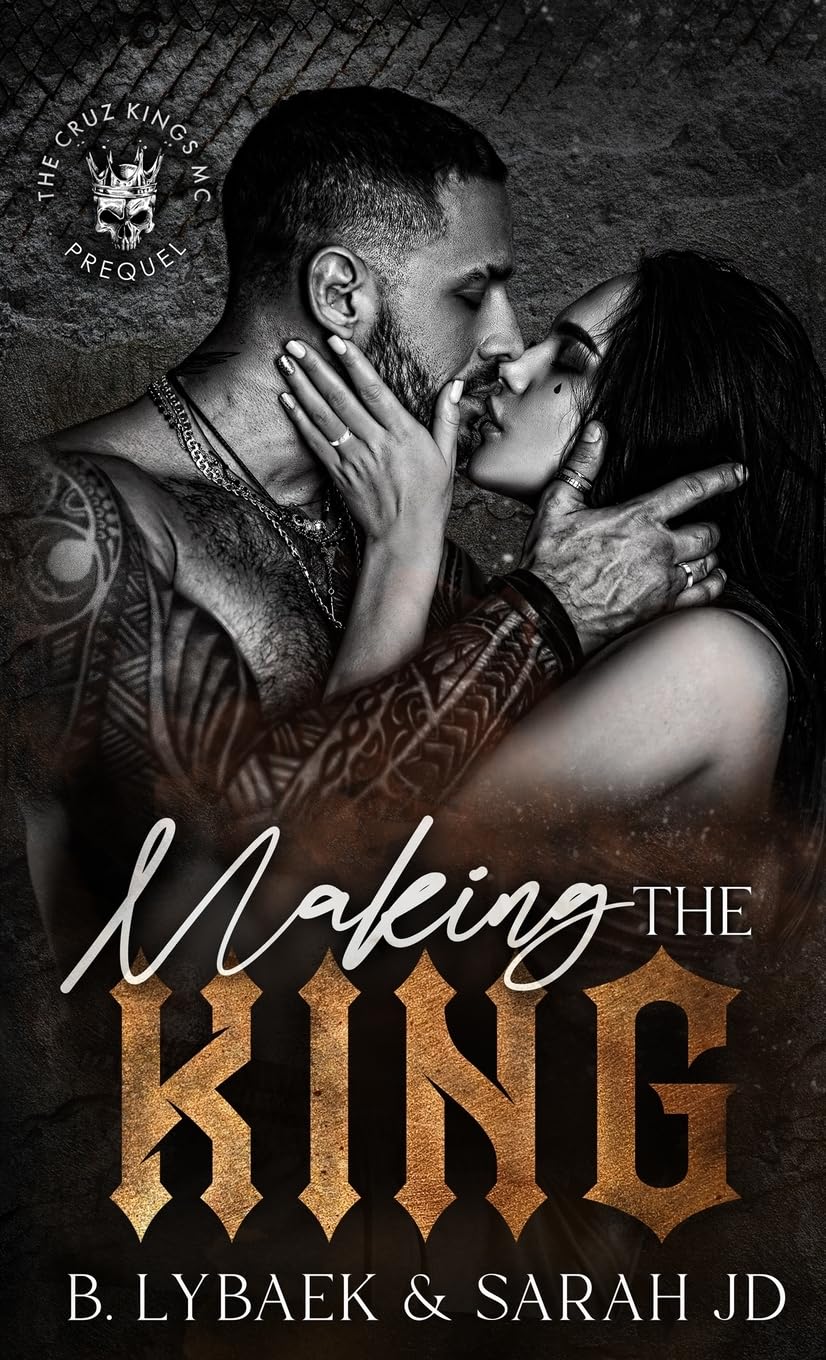 Making the King: A dark forced marriage romance (The Cruz Kings MC)