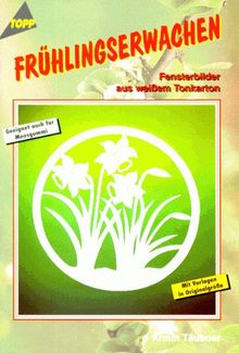 Frühlingserwachen. Fensterbilder aus weißem Tonkarton.