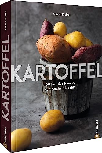 Grundkochbuch – Kartoffel: 100 Rezepte mit der tollen Knolle. Herzhaft bis süß – von Kartoffelsuppe bis Kartoffelkrapfen