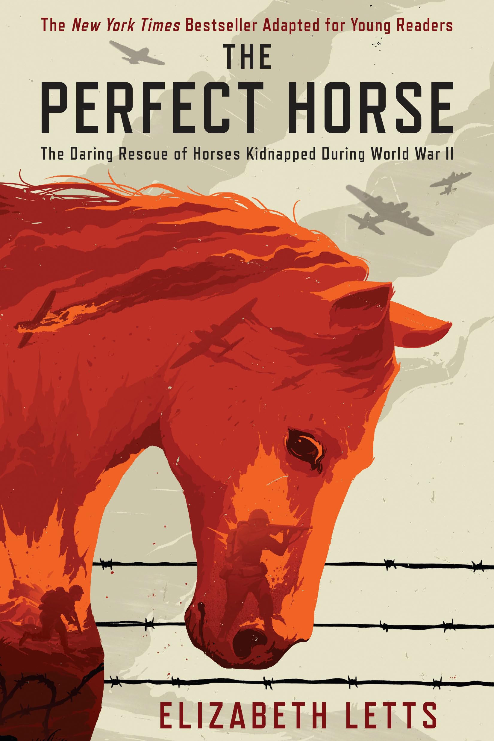 Elizabeth Letts The Perfect Horse, The Daring Rescue Of Horses Kidnapped During World War Ii