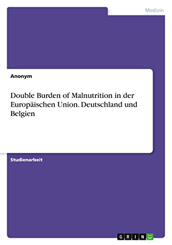 Double Burden of Malnutrition in der Europäischen Union. Deutschland und Belgien