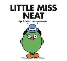 Little Miss Neat: The Brilliantly Funny Classic Children’s illustrated Series (Little Miss Classic Library)