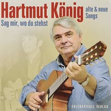 Sag mir, wo du stehst: Alte und neue Songs