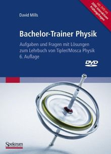 Bachelor-Trainer Physik: Aufgaben und Fragen mit Lösungen zum Lehrbuch von Tipler/Mosca Physik 6. Auflage inclusive interaktive DVD zum Selbsttest: ... Lehrbuch von Tipler/Mosca Physik 6. Auflage