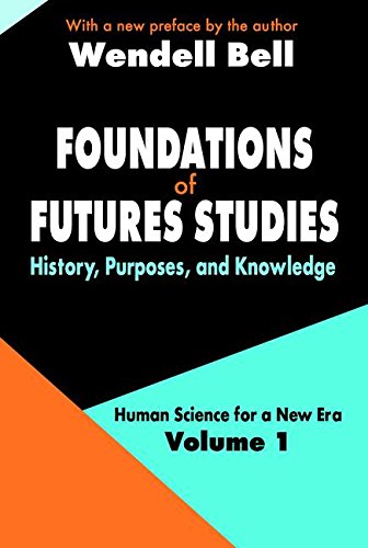 Foundations of Futures Studies: Human Science for a New Era: History, Purposes, Knowledge: History, Purposes, and Knowledge