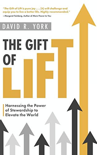 The Gift of Lift: Harnessing the Power of Stewardship to Elevate the World