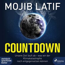 Countdown: Unsere Zeit läuft ab – was wir der Klimakatastrophe noch entgegensetzen können