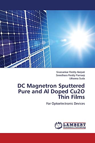 DC Magnetron Sputtered Pure and Al Doped Cu2O Thin Films: For Optoelectronic Devices
