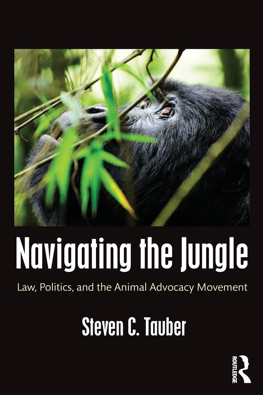 Navigating the Jungle: Law, Politics, and the Animal Advocacy Movement