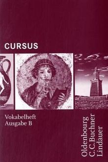 Cursus - Ausgabe B. Dreibändiges Unterrichtswerk für Latein. Zum neuen Lehrplan für Gymnasien in Bayern: Vokabelheft