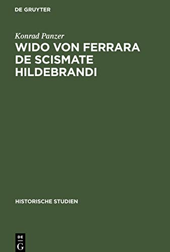 Wido von Ferrara De Scismate Hildebrandi: Ein Beitrag zur Geschichte des Investiturstreites