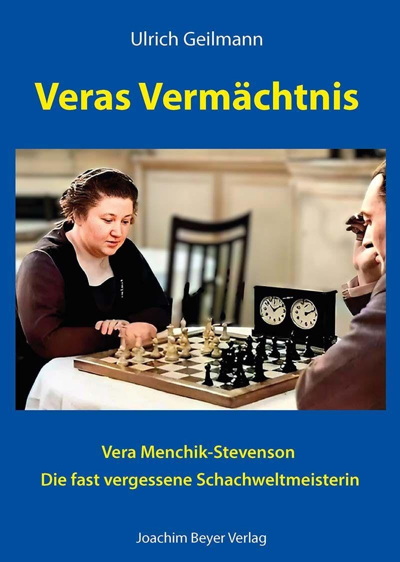 Veras Vermächtnis: Vera Menchik-Stevenson - die fast vergessene Schachweltmeisterin
