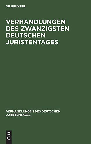 Verhandlungen des Zwanzigsten Deutschen Juristentages (Verhandlungen des Deutschen Juristentages, 20, 4, Band 20)