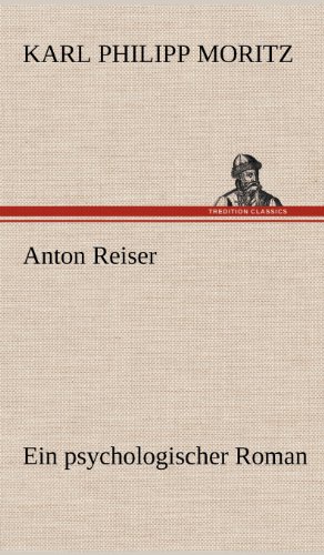 Anton Reiser: Ein psychologischer Roman