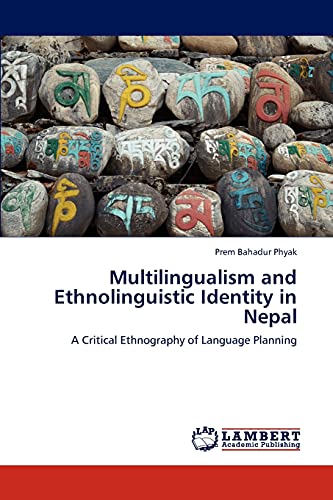 Multilingualism and Ethnolinguistic Identity in Nepal: A Critical Ethnography of Language Planning