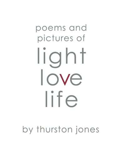 Poems and Pictures of Light, Love and Life: Art and poetry to take with you.