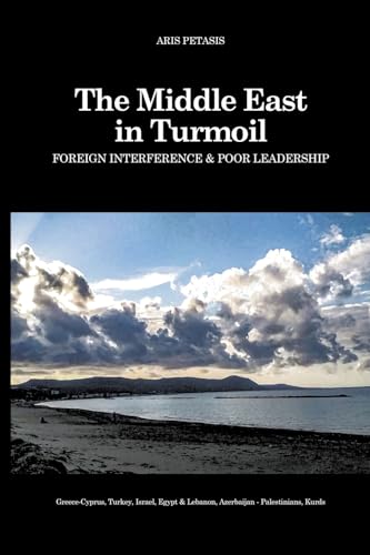 The Middle East in Turmoil: Foreign Interference & Poor Leadership