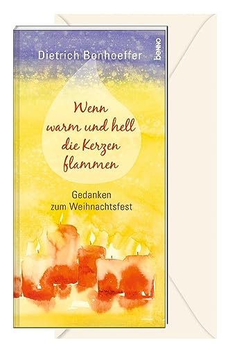Wenn warm und hell die Kerzen flammen: Gedanken zum Weihnachtsfest