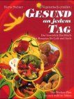Gesund an jedem Tag - Lactovegetabil ernährt:  Vier-Wohen-Plan mit Rezepten für Leib und Seele