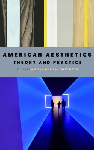 American Aesthetics: Theory and Practice (Suny in American Philosophy and Cultural Thought)