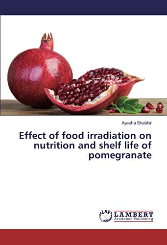 Effect of food irradiation on nutrition and shelf life of pomegranate