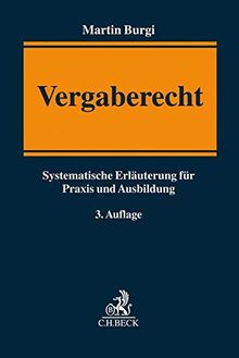 Vergaberecht: Systematische Erläuterung für Praxis und Ausbildung