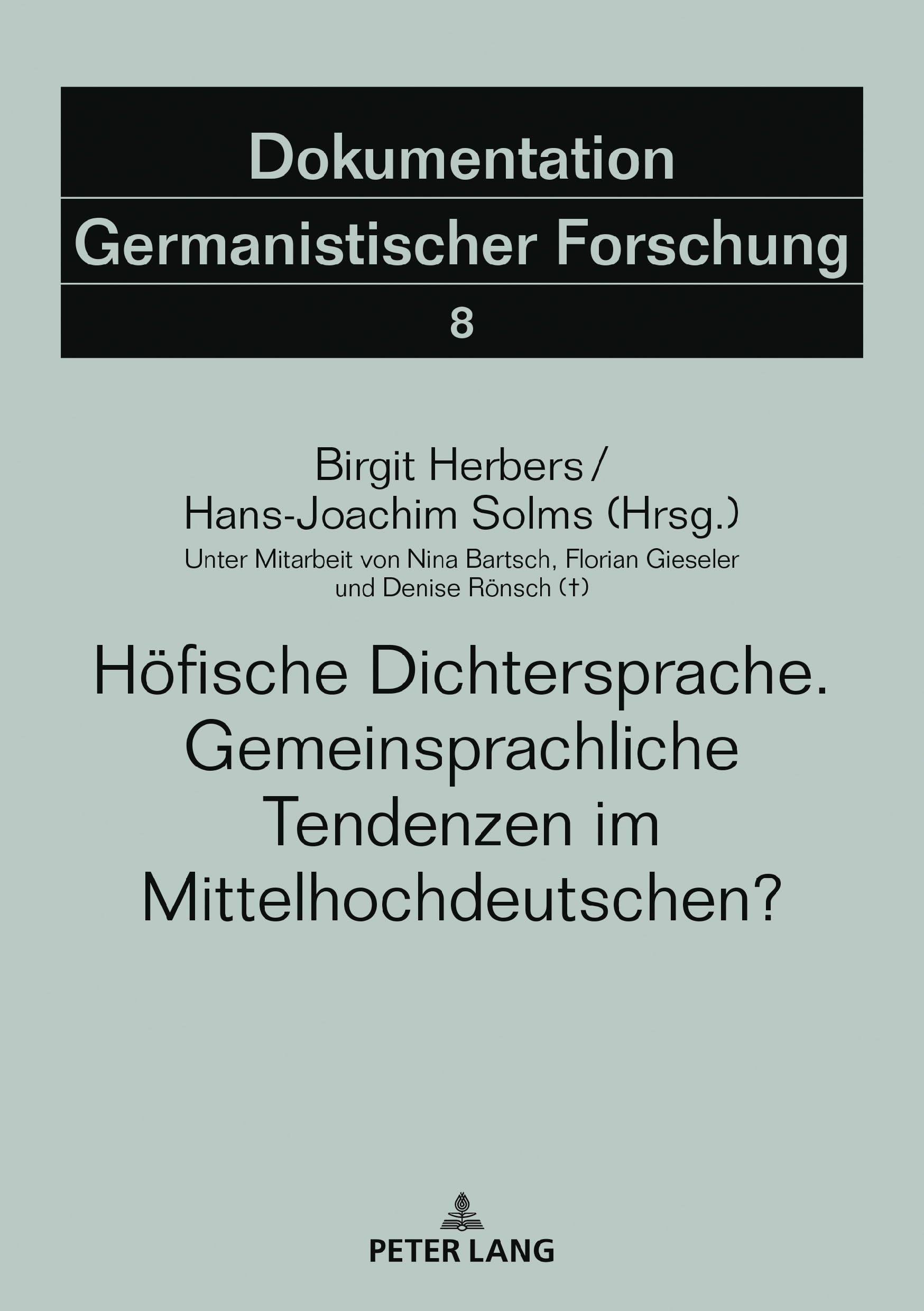 Höfische Dichtersprache. Gemeinsprachliche Tendenzen im Mittelhochdeutschen?: Unter Mitarbeit von Nina Bartsch, Florian Gieseler und Denise Rönsch (†) (Dokumentation Germanistischer Forschung, Band 8)