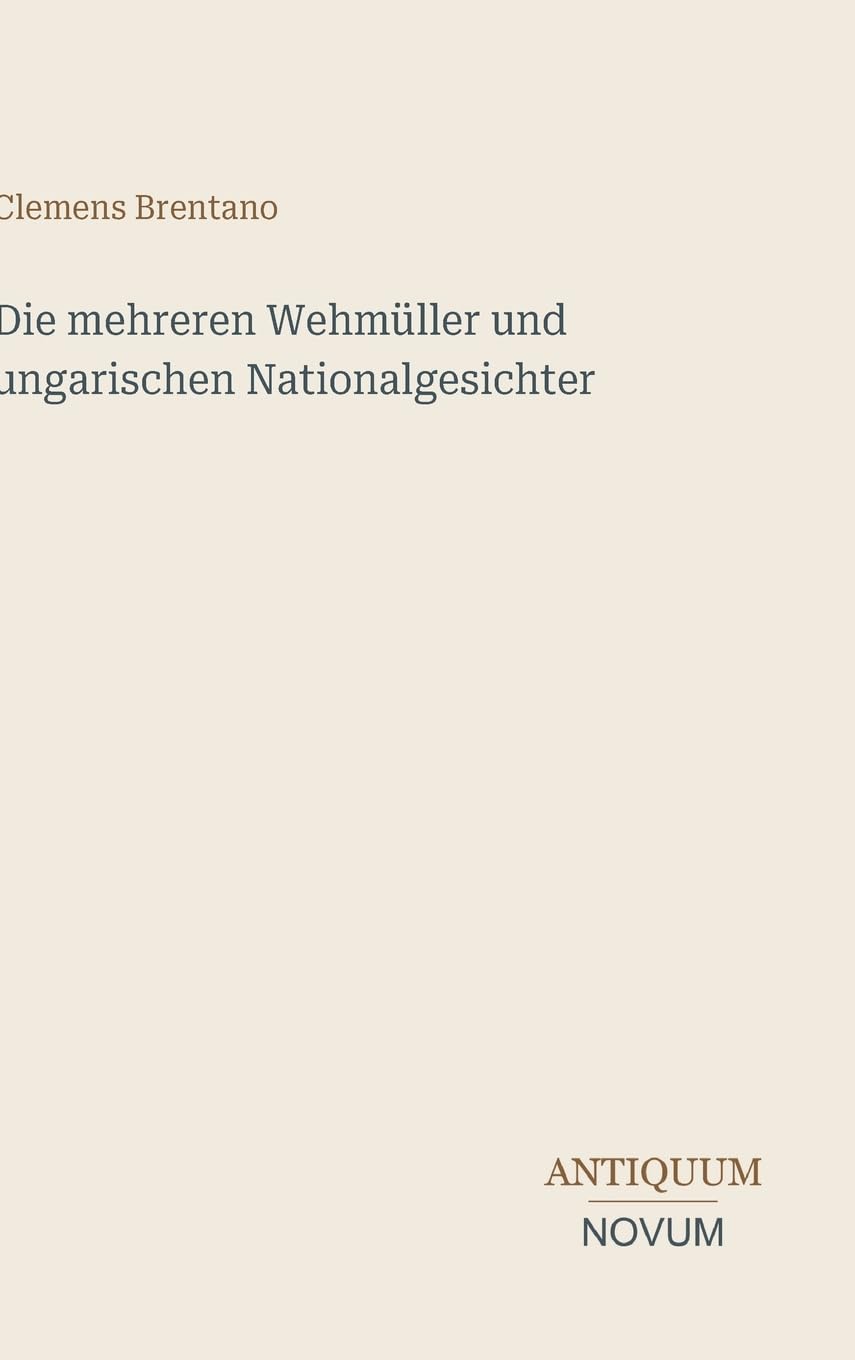 Die mehreren Wehmüller und ungarischen Nationalgesichter