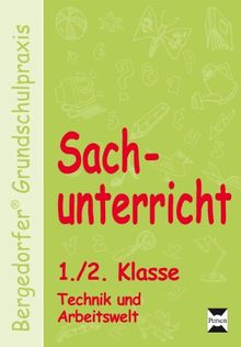 Sachunterricht 1./2. Klasse. Technik und Arbeitswelt