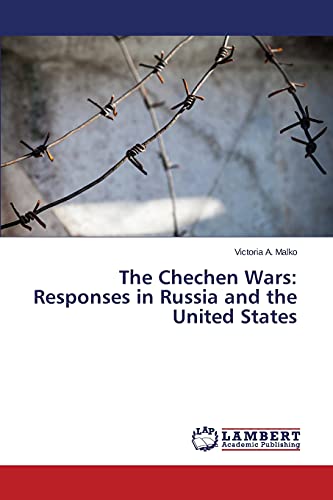 The Chechen Wars: Responses in Russia and the United States
