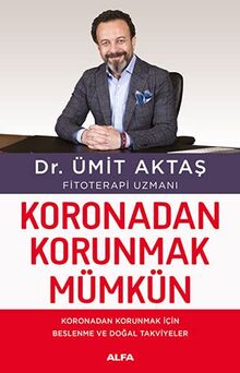 Koronadan Korunmak Mümkün: Koronadan Korunmak İçin Beslenme ve Doğal Takviyeler