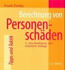 Berechnung von Personenschäden: Ermittlung des Gesundheits- und Mehrbedarfsschadens, des Erwerbsschadens und des Haushaltsführungs- bzw. Hausarbeitsschadens sowie des Unterhaltsschadens