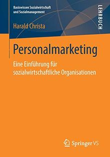 Personalmarketing: Eine Einführung für sozialwirtschaftliche Organisationen (Basiswissen Sozialwirtschaft und Sozialmanagement)