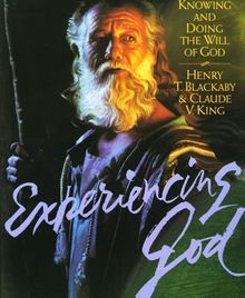 Experiencing God: Knowing and Doing the Will of God