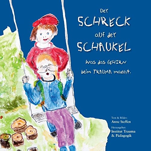 Der Schreck auf der Schaukel: Was das Gehirn beim Trauma macht