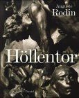 Auguste Rodin. Das Höllentor. Zeichnungen und Plastik