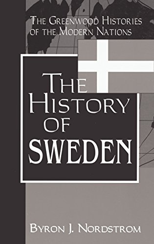 The History of Sweden (Greenwood Histories of the Modern Nations (Hardcover))