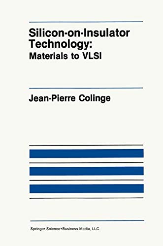 Silicon-on-Insulator Technology: Materials to VLSI (The Springer International Series in Engineering and Computer Science, 132, Band 132)