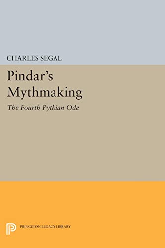 Pindar's Mythmaking: The Fourth Pythian Ode (Princeton Legacy Library)